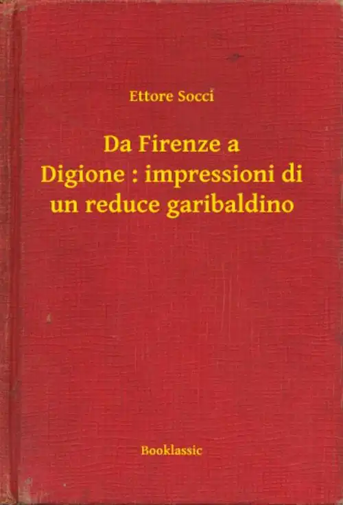 dafirenzeadigioneimpressionidiunreducegaribaldino