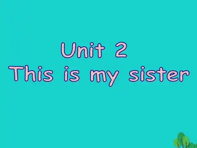 秋七年级英语上册unit2thisismysister(第5课时)课件(新版)人教新目标
