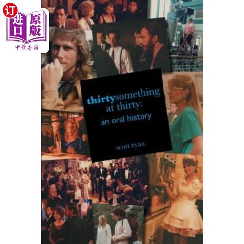 海外直订thirtysomething at thirty: an oral history 《三十岁的三
